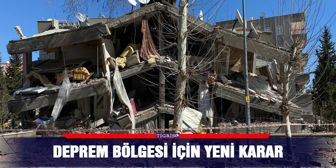 Deprem bölgesi için yeni karar