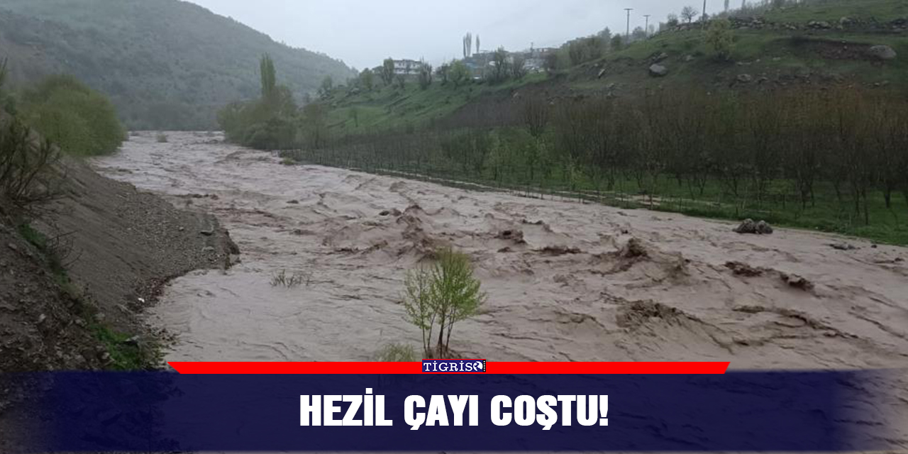 Hezil Çayı coştu!