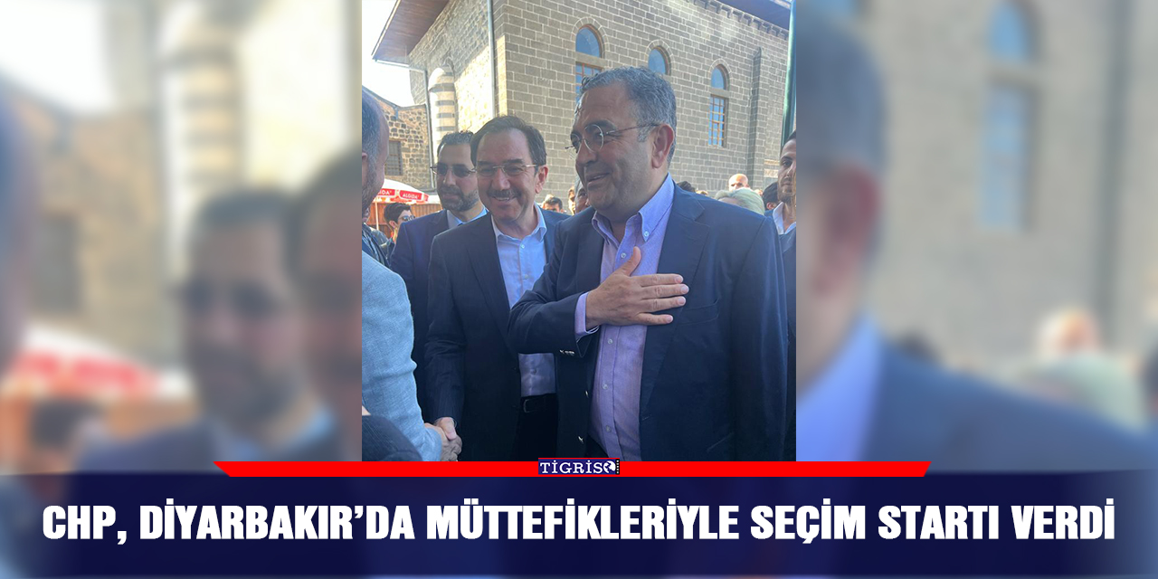VİDEO - CHP, Diyarbakır’da müttefikleriyle seçim startı verdi