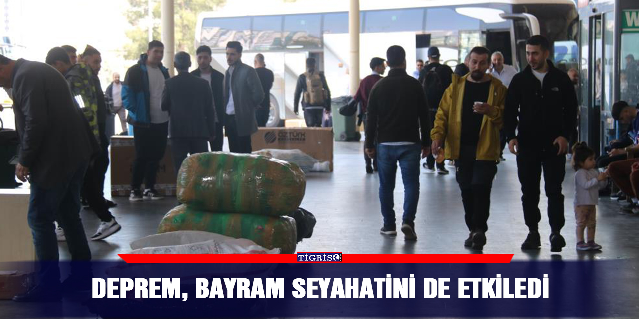 Deprem, bayram seyahatini de etkiledi