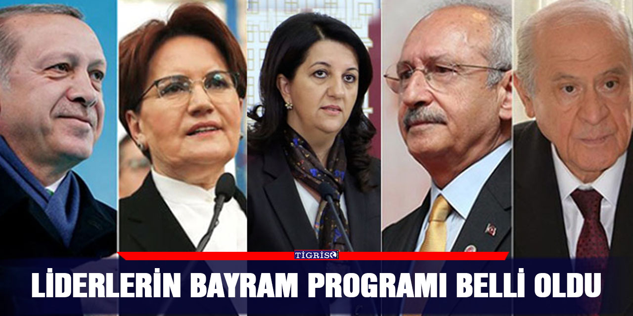 Liderlerin bayram programı belli oldu