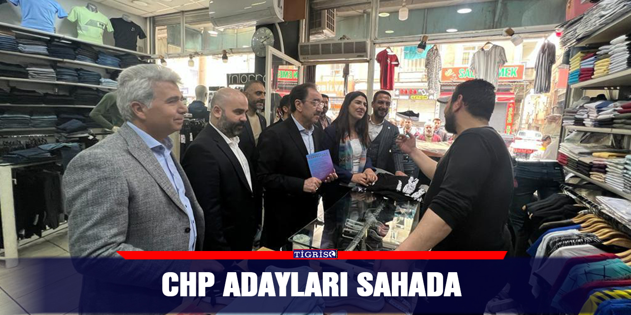 CHP adayları sahada
