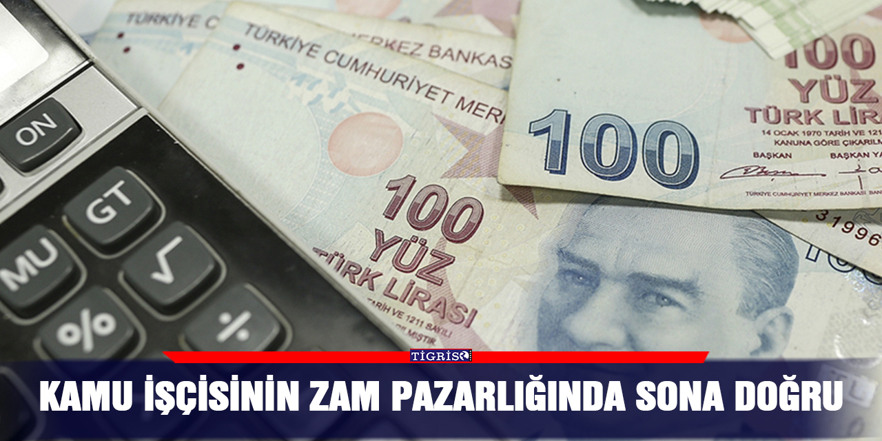 Kamu işçisinin zam pazarlığında sona doğru