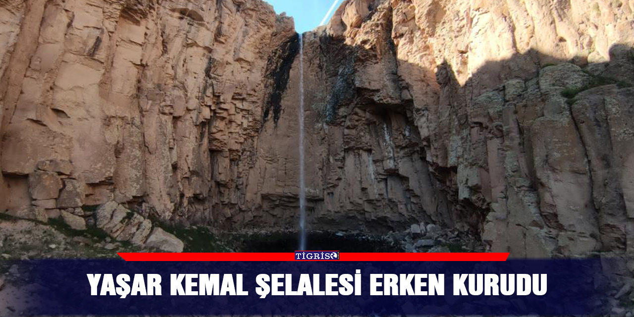 Yaşar Kemal Şelalesi erken kurudu