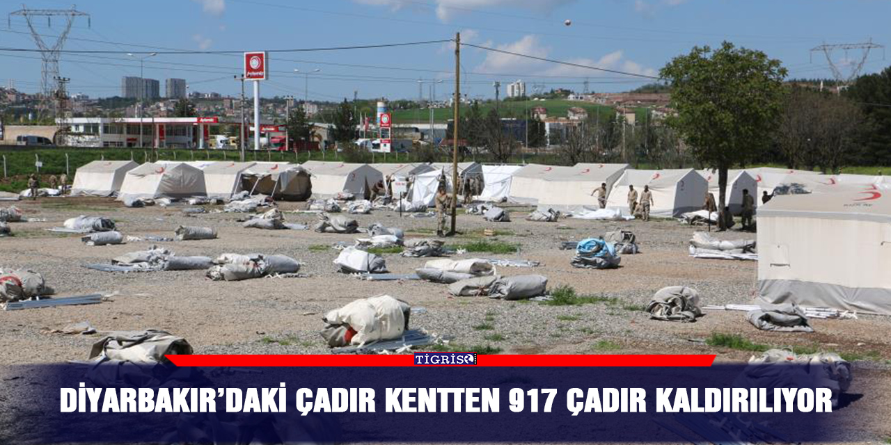 Diyarbakır’daki çadır kentten 917 çadır kaldırılıyor