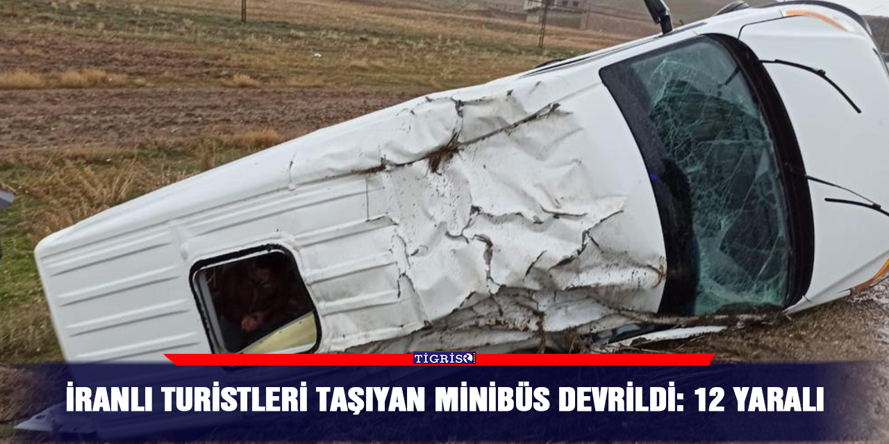 İranlı turistleri taşıyan minibüs devrildi: 12 yaralı