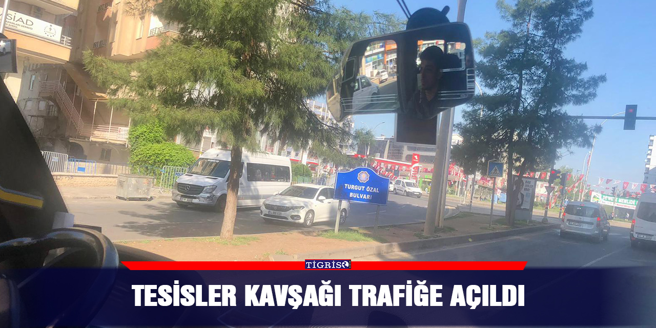 Tesisler kavşağı trafiğe açıldı