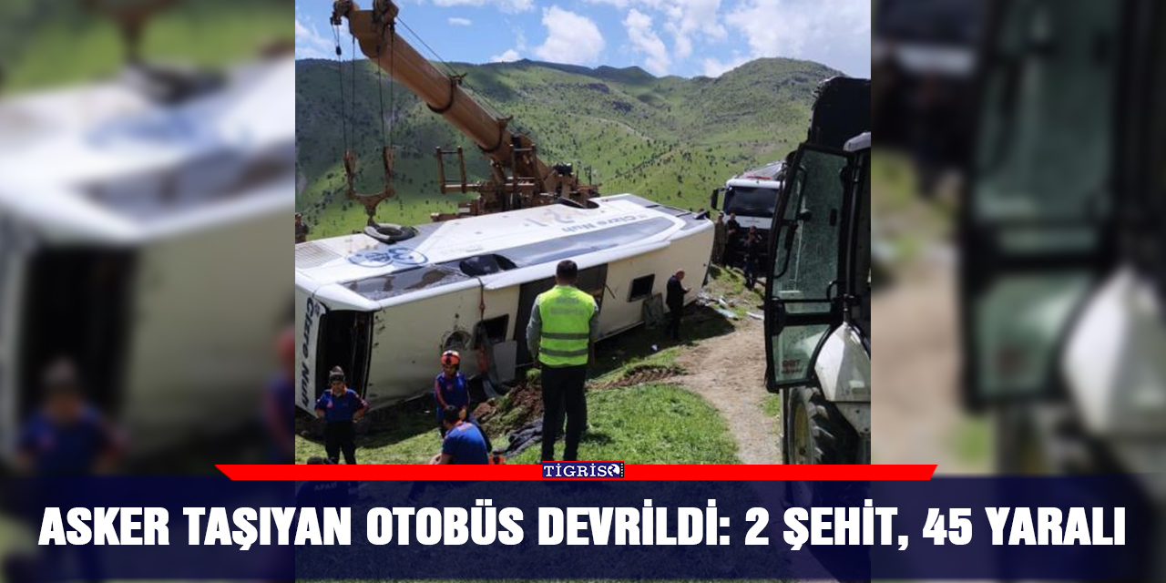 Asker taşıyan otobüs devrildi: 2 şehit, 45 yaralı