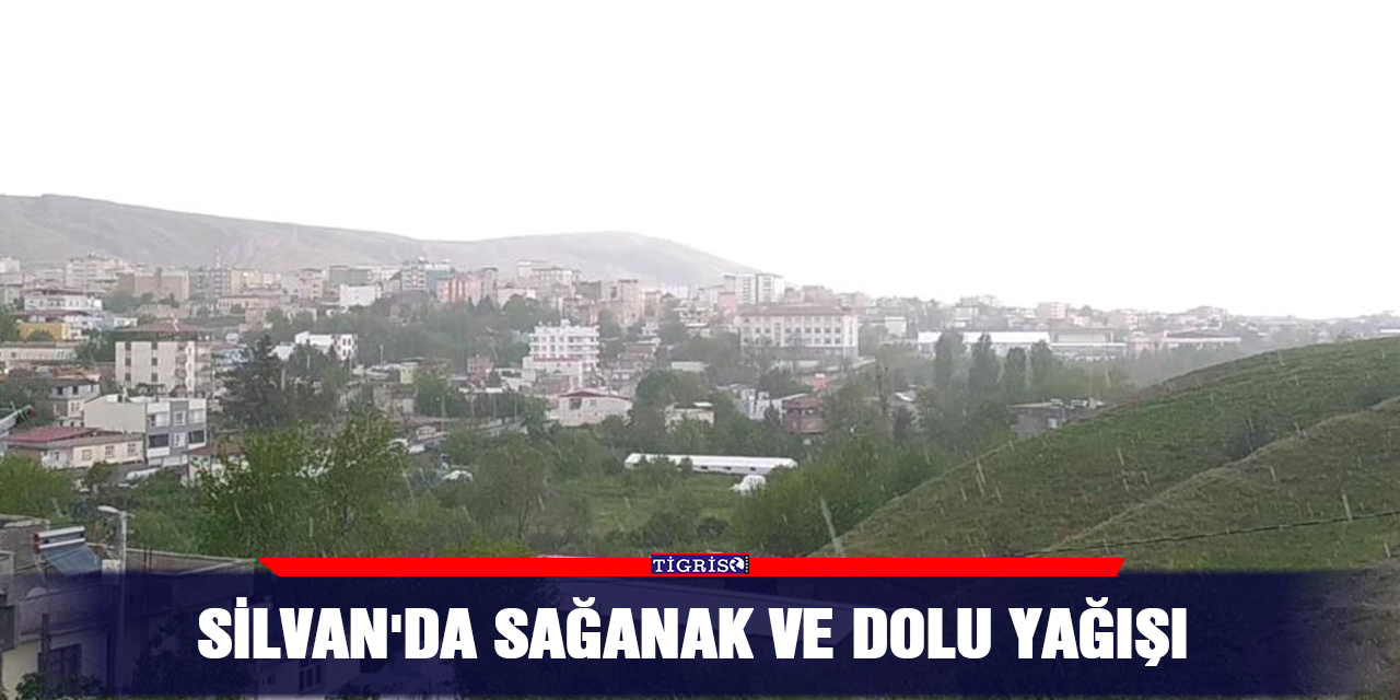 Silvan'da sağanak ve dolu yağışı