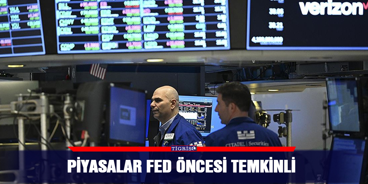Piyasalar Fed öncesi temkinli
