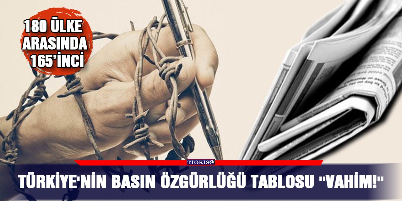 Türkiye'nin basın özgürlüğü tablosu "vahim!"