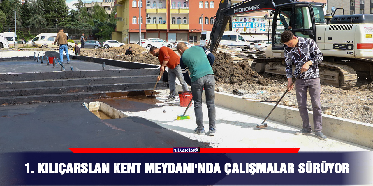 1. Kılıçarslan Kent Meydanı'nda çalışmalar sürüyor