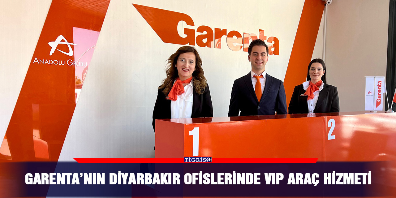 Garenta’nın Diyarbakır ofislerinde VIP araç hizmeti