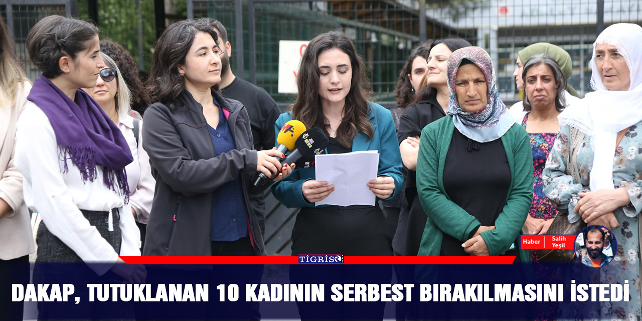DAKAP, tutuklanan 10 kadının serbest bırakılmasını istedi