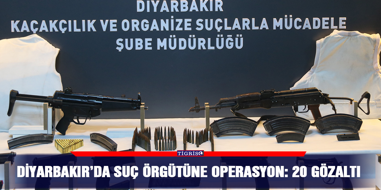 VİDEO - Diyarbakır’da suç örgütüne operasyon: 20 gözaltı