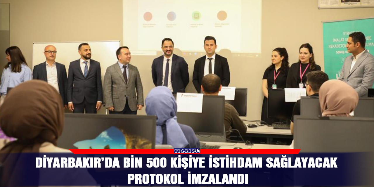 Diyarbakır’da bin 500 kişiye istihdam sağlayacak protokol imzalandı