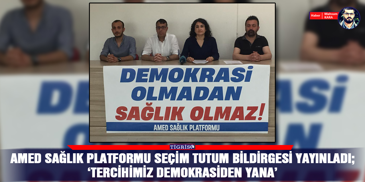 VİDEO - Amed Sağlık Platformu seçim tutum bildirgesi yayınladı; ‘Tercihimiz demokrasiden yana’