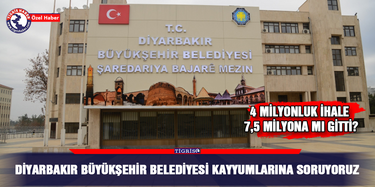 Diyarbakır Büyükşehir Belediyesi kayyumlarına soruyoruz: 4 milyonluk ihale 7,5 milyona mı gitti?