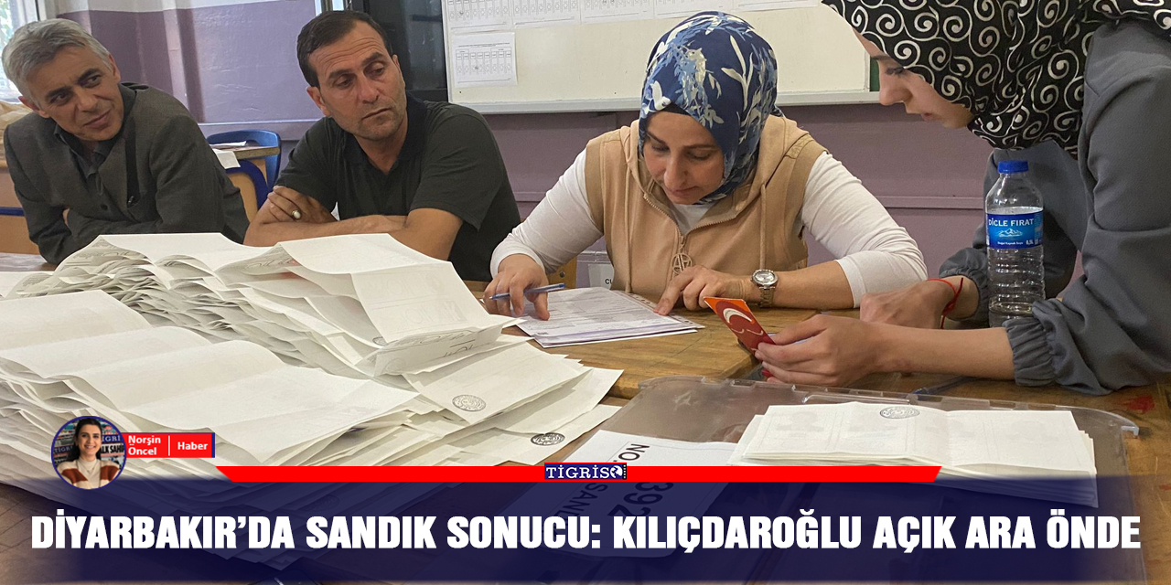 Diyarbakır’da sandık sonucu: Kılıçdaroğlu açık ara önde