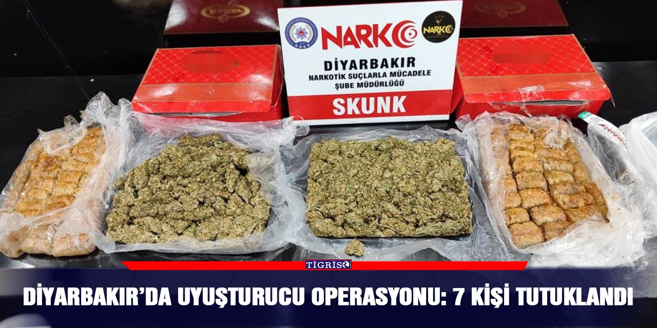 Diyarbakır’da uyuşturucu operasyonu: 7 kişi tutuklandı