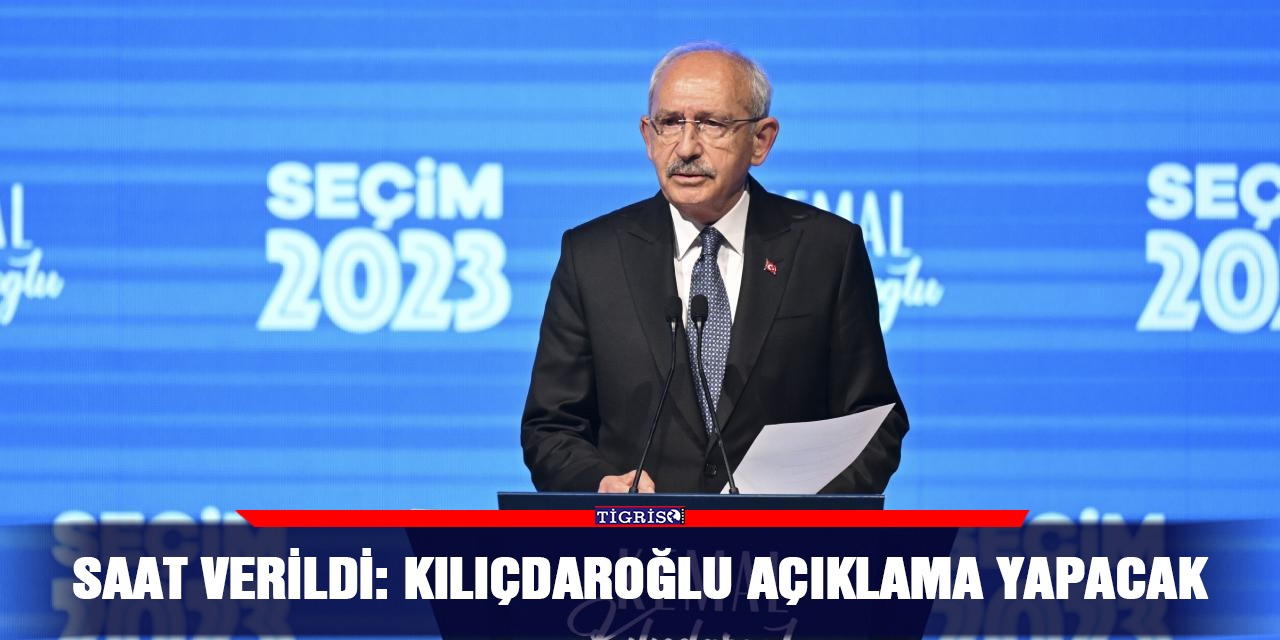 Saat verildi: Kılıçdaroğlu açıklama yapacak