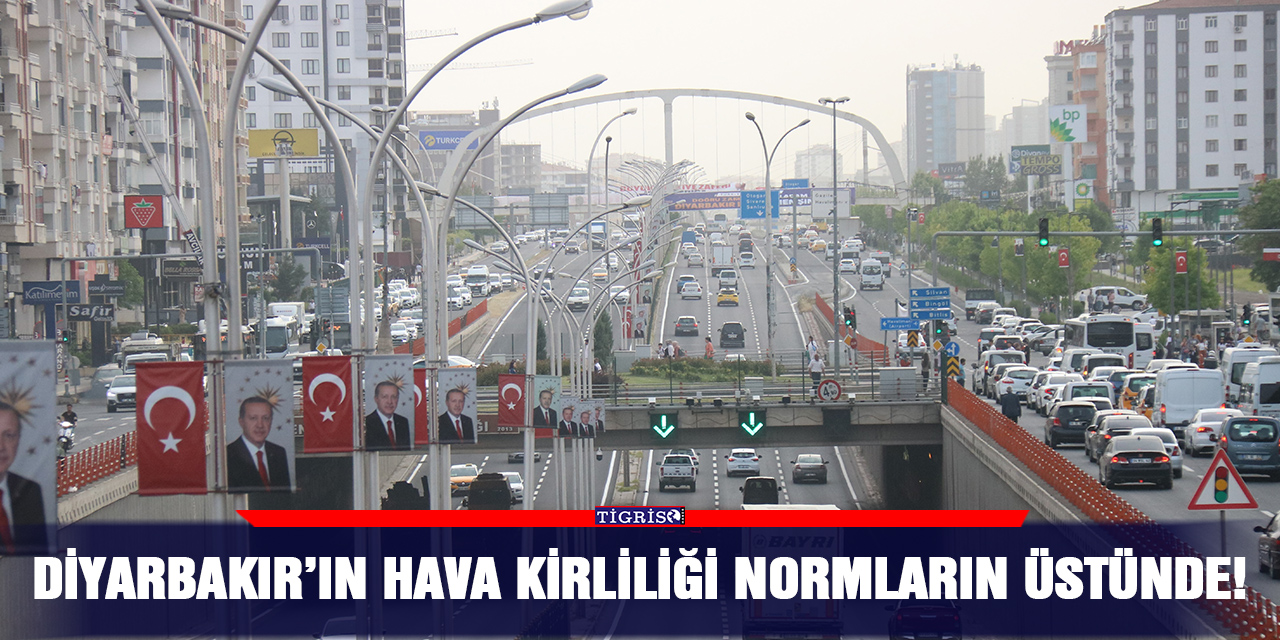 Diyarbakır’ın hava kirliliği normların üstünde!