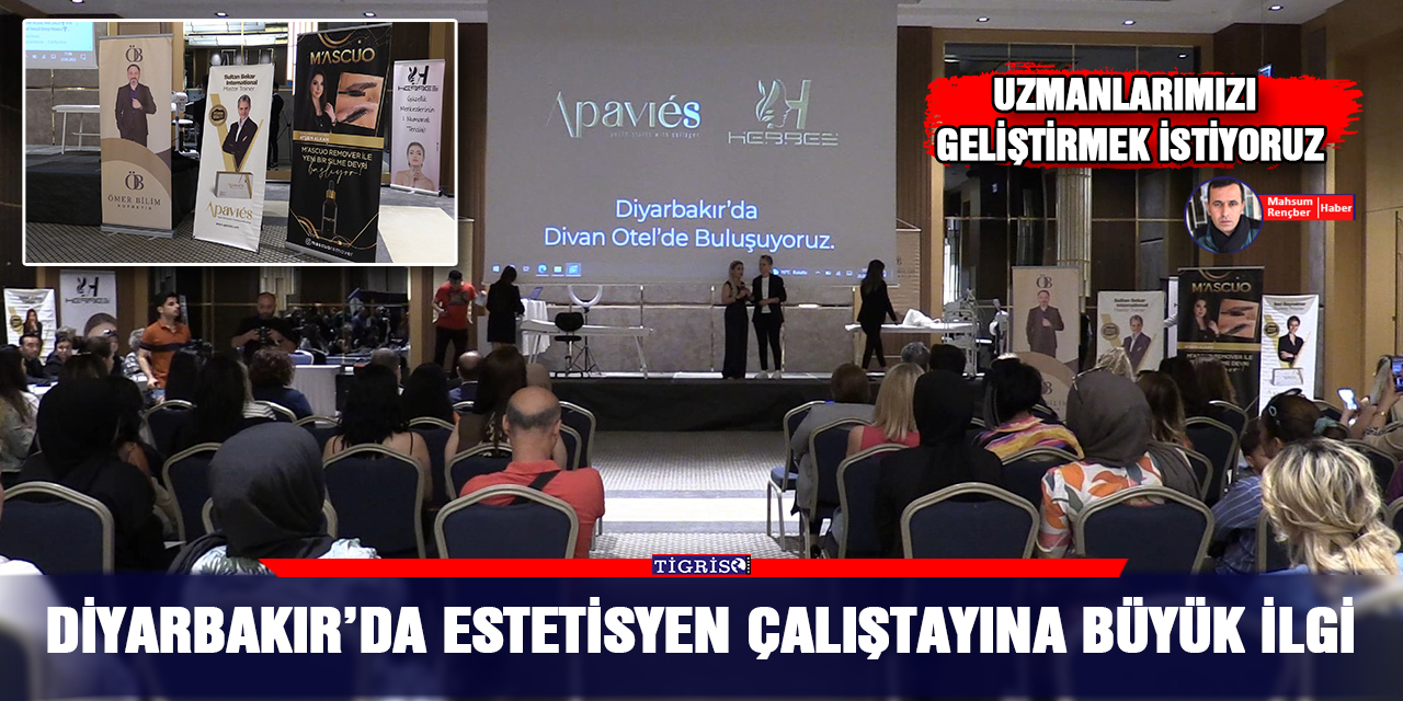 VİDEO - Diyarbakır’da Estetisyen Çalıştayına büyük ilgi
