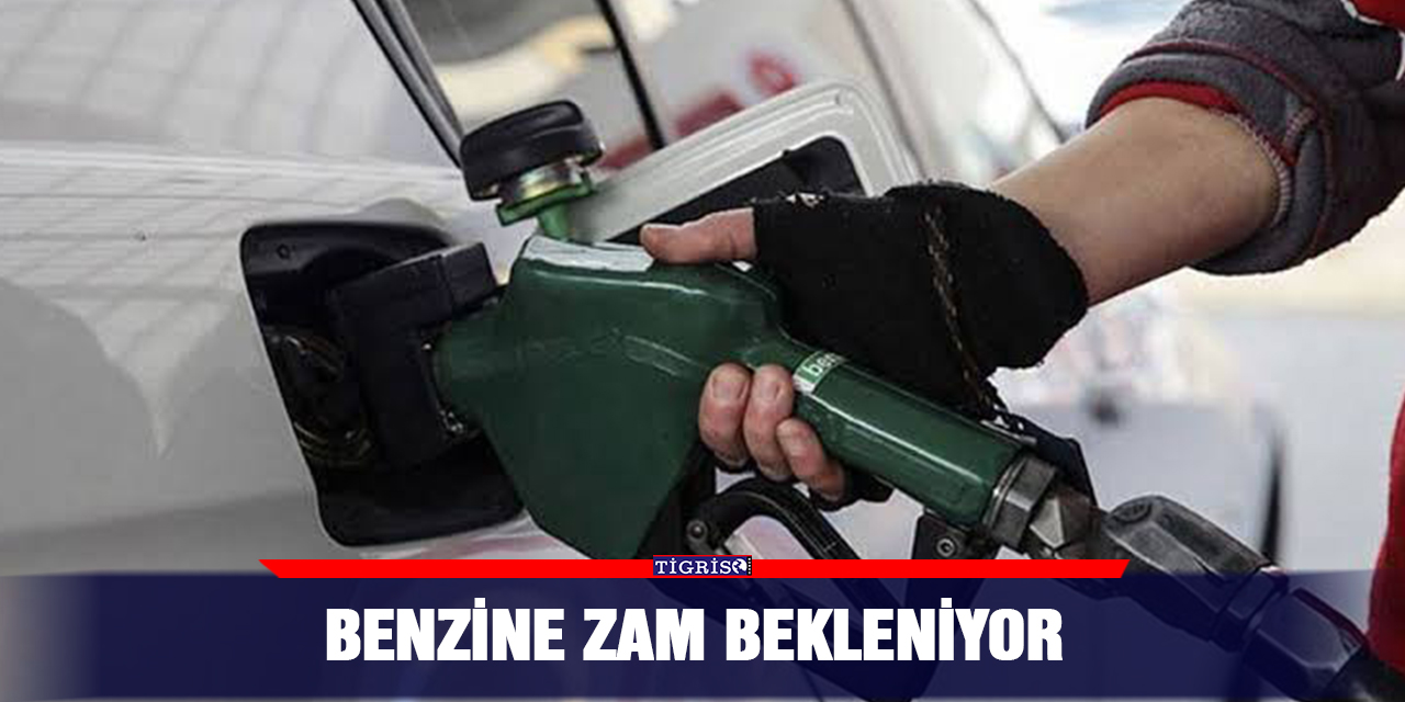 Benzine zam bekleniyor