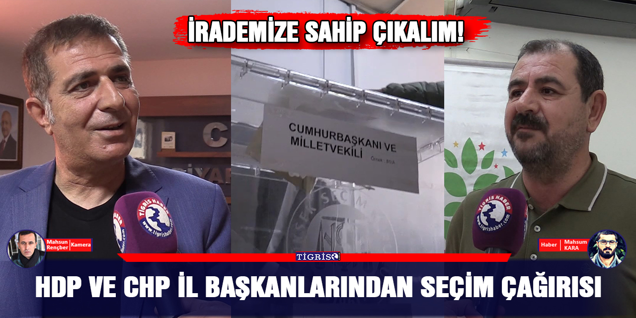 VİDEO - HDP ve CHP il başkanlarından seçim çağırısı: İrademize sahip çıkalım!