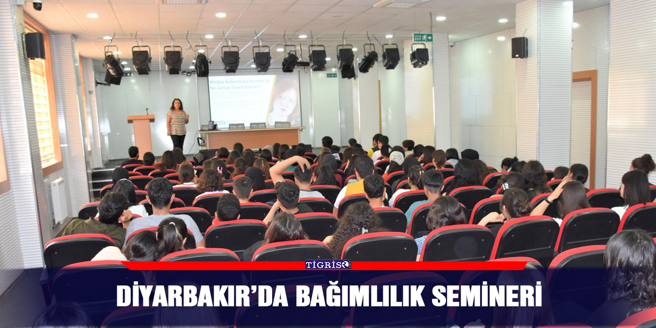 Diyarbakır’da bağımlılık semineri