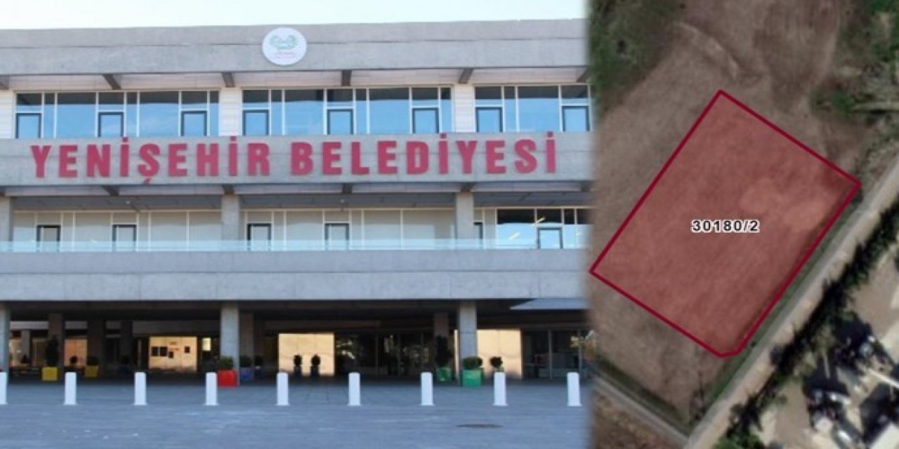 Yenişehir Belediyesi kayyumu arsaları satışa çıkardı