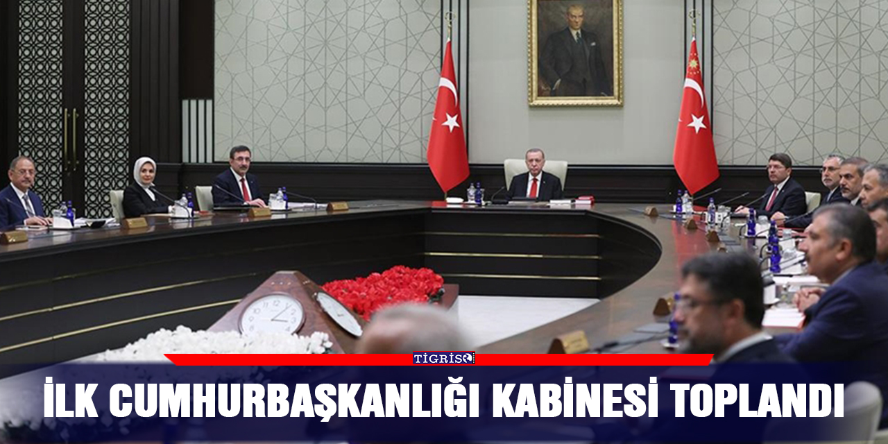 İlk Cumhurbaşkanlığı Kabinesi toplandı