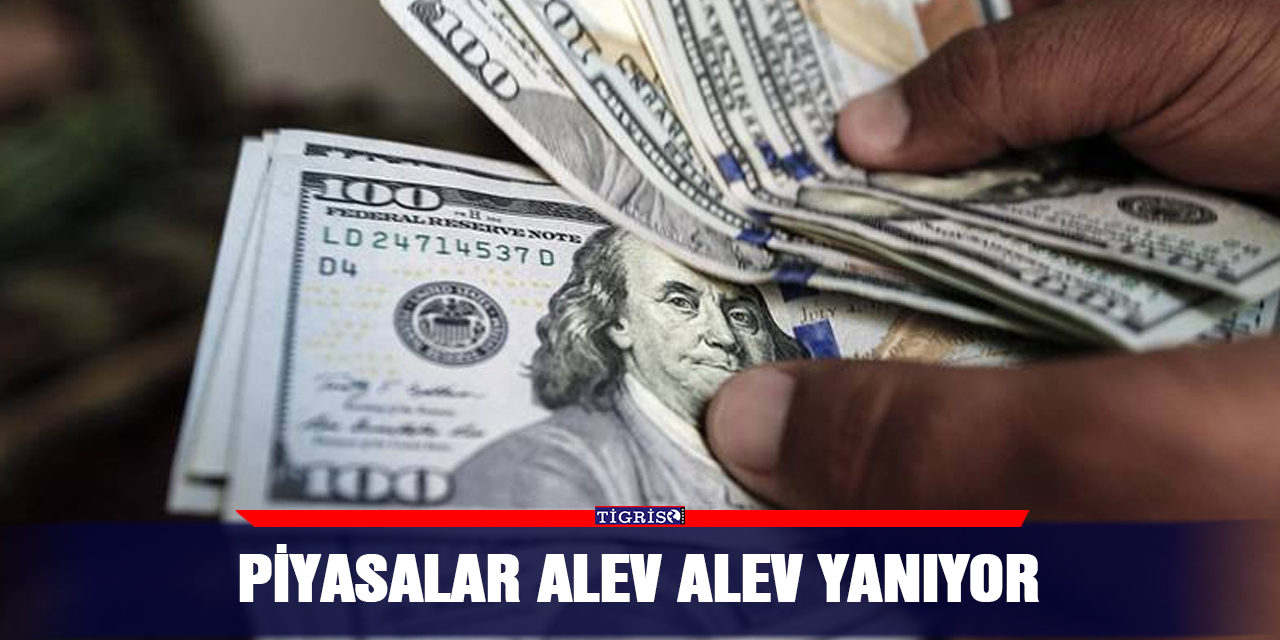 Piyasalar alev alev yanıyor