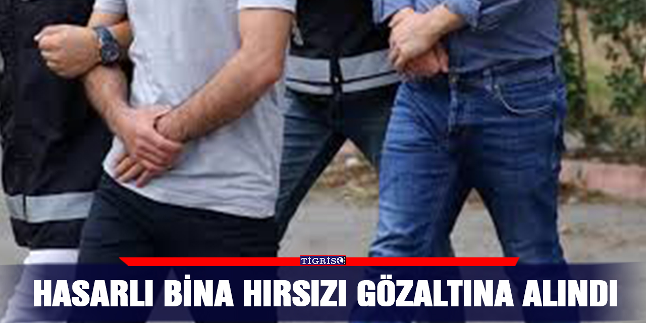 Hasarlı bina hırsızı gözaltına alındı