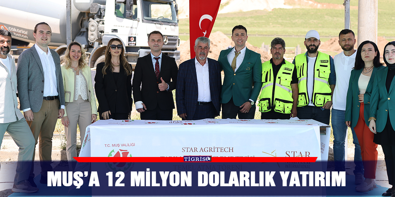 Muş’a 12 Milyon Dolarlık Yatırım