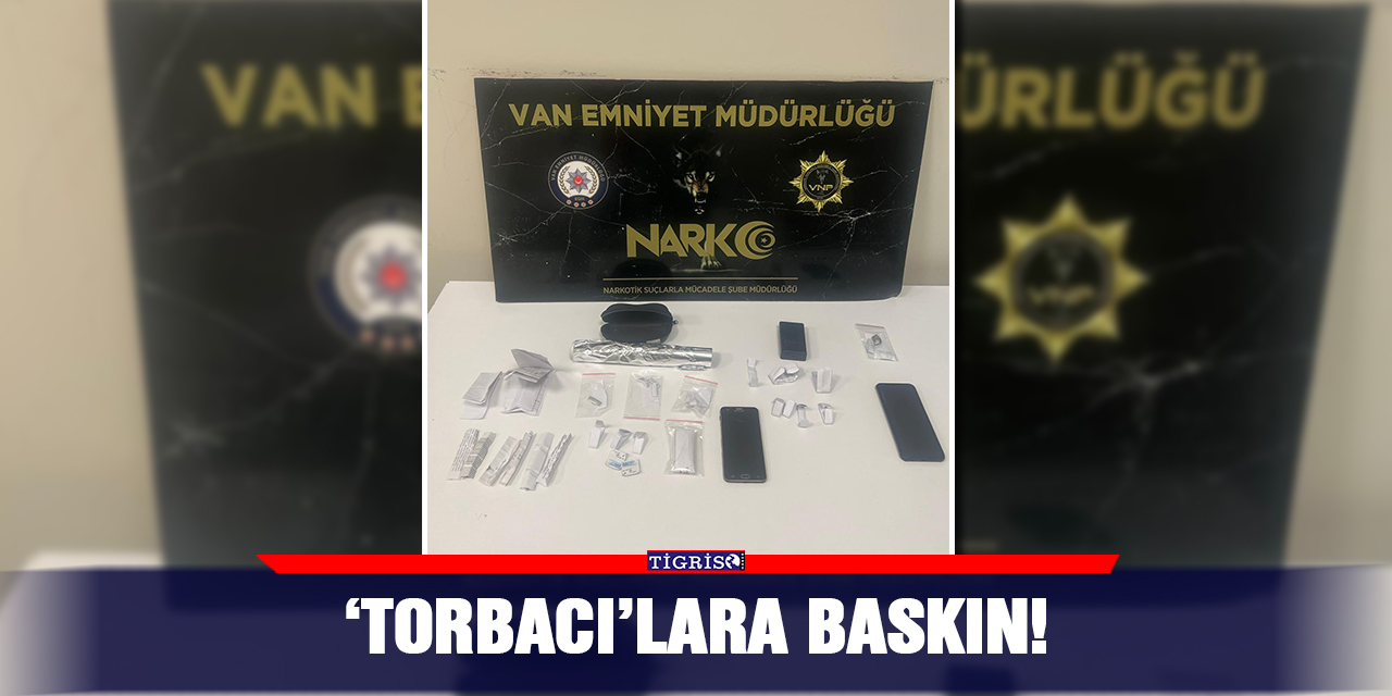‘Torbacı’ lara baskın!