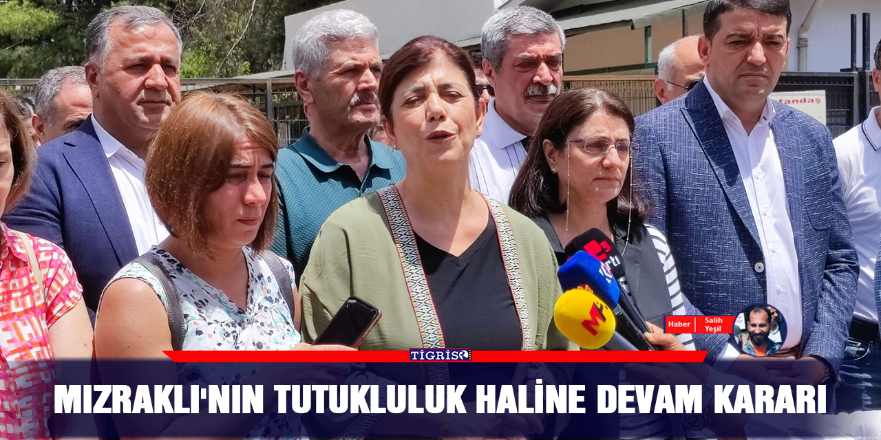 Mızraklı'nın tutukluluk haline devam kararı