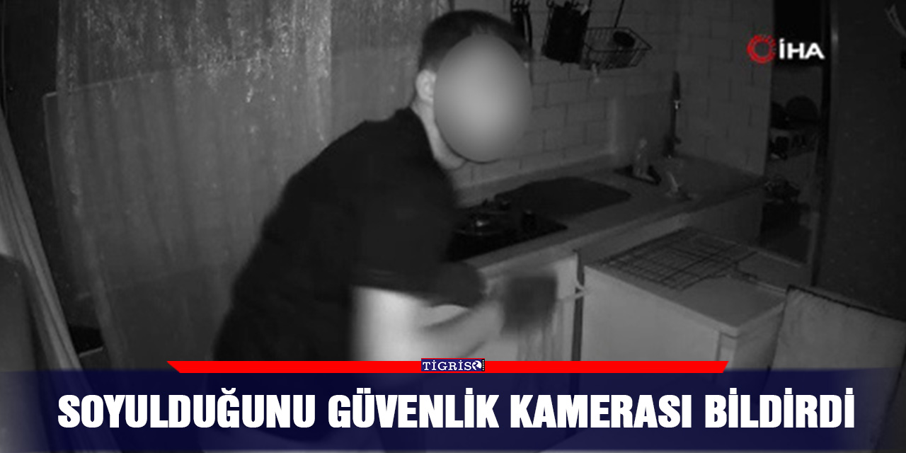 Soyulduğunu güvenlik kamerası bildirdi