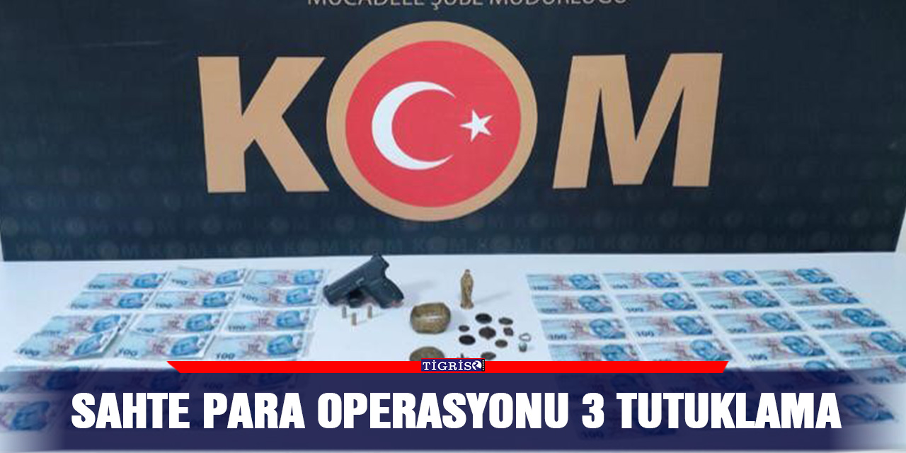 Sahte para operasyonu 3 tutuklama