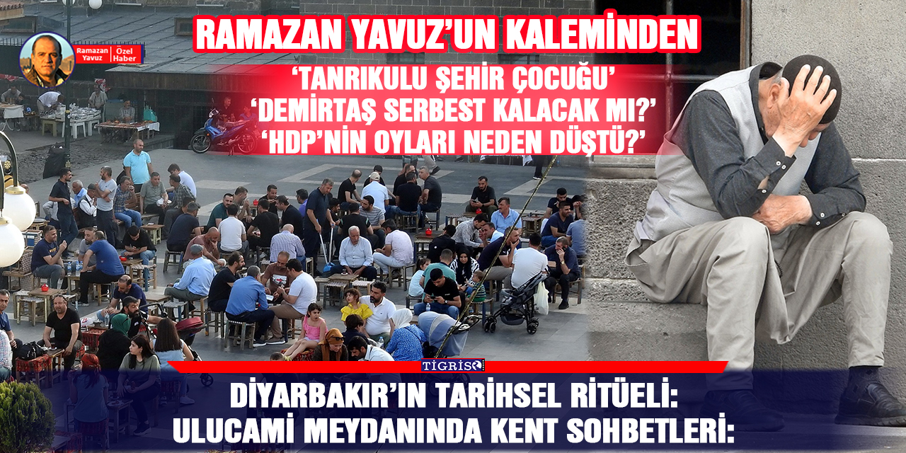 Diyarbakır’ın tarihsel ritüeli: Ulucami meydanında kent sohbetleri