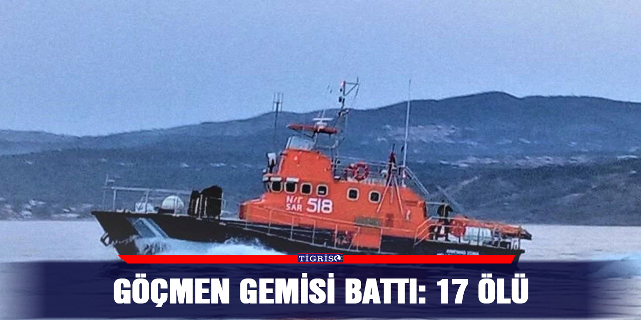 Göçmen Gemisi Battı: 17 Ölü