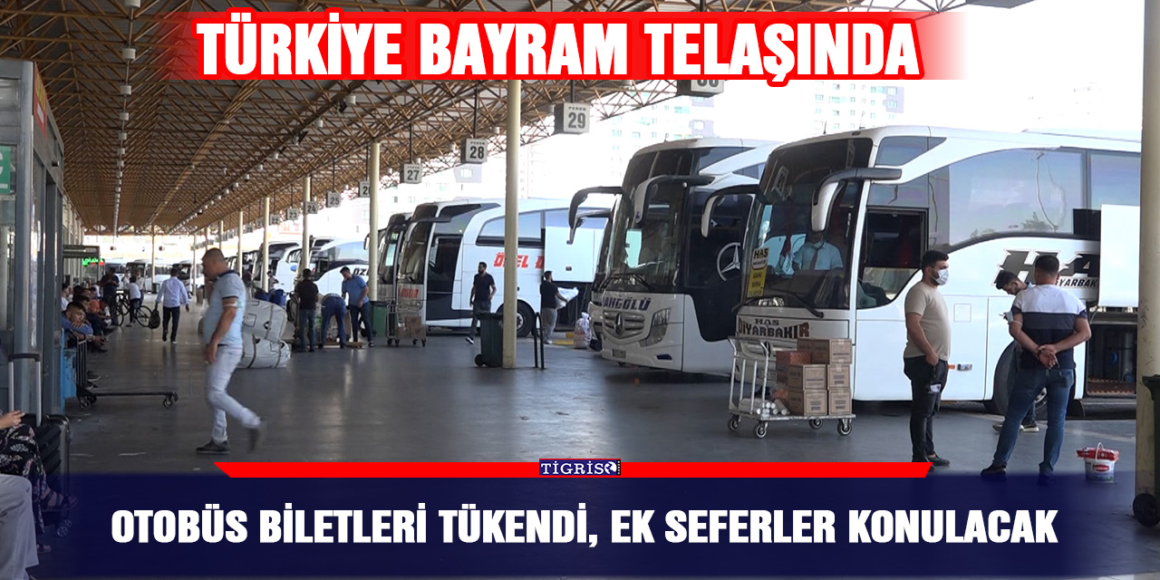 Otobüs biletleri tükendi, ek seferler konulacak