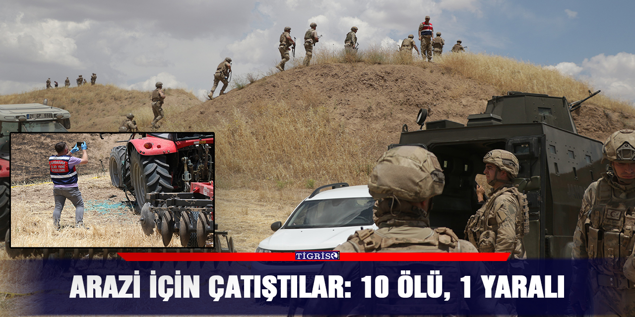 Arazi için çatıştılar: 10 ölü, 1yaralı