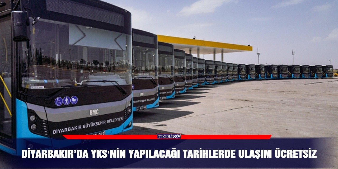 Diyarbakır’da YKS'nin yapılacağı tarihlerde ulaşım ücretsiz