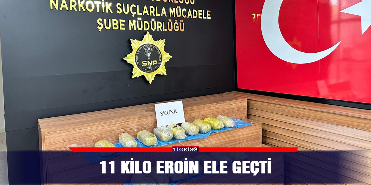 11 kilo eroin ele geçti
