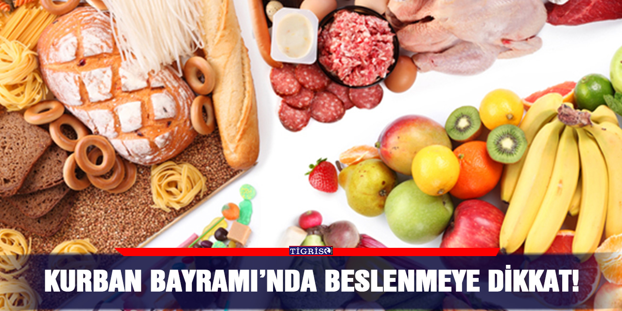 Kurban Bayramı’nda beslenmeye dikkat!
