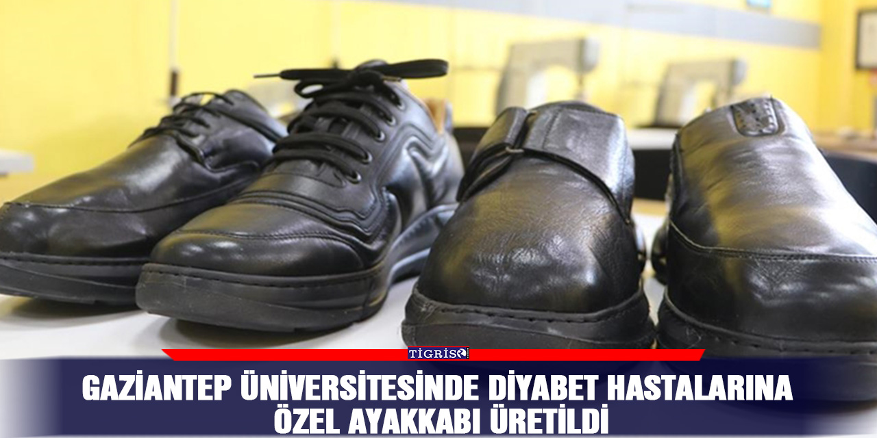 Gaziantep Üniversitesinde diyabet hastalarına özel ayakkabı üretildi