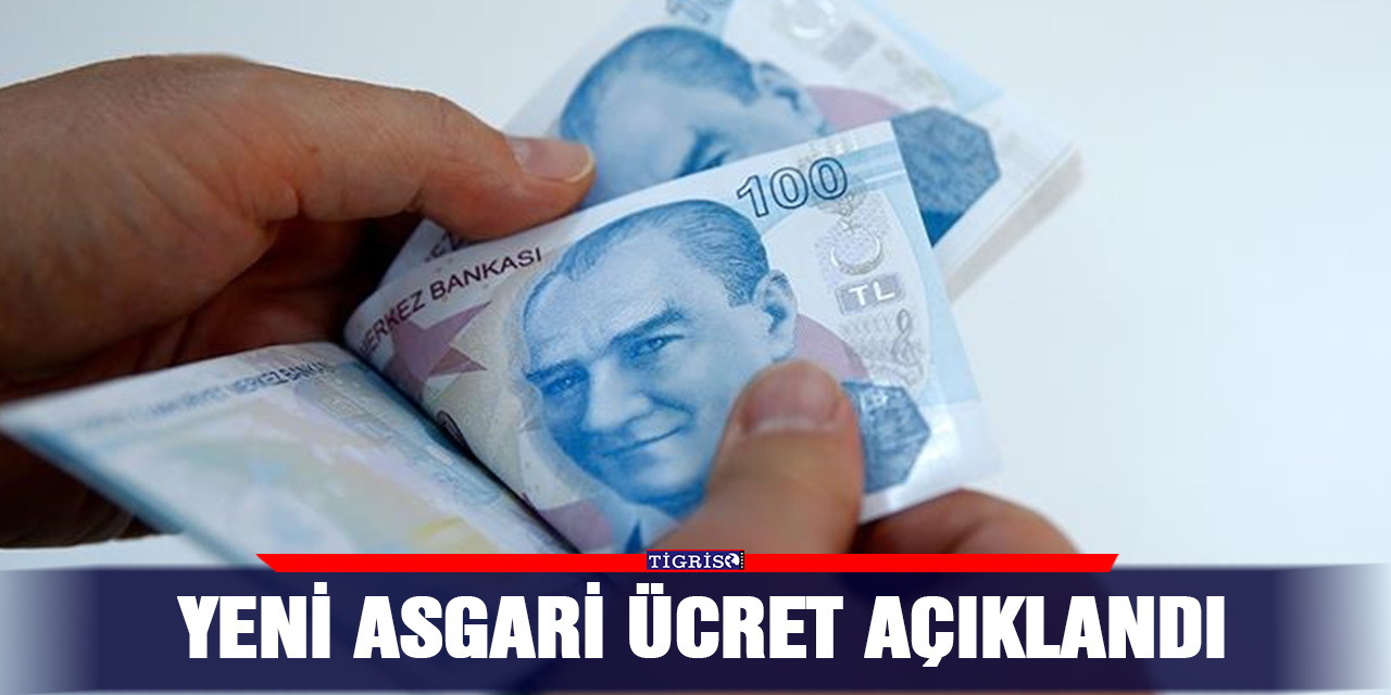 Yeni asgari ücret açıklandı