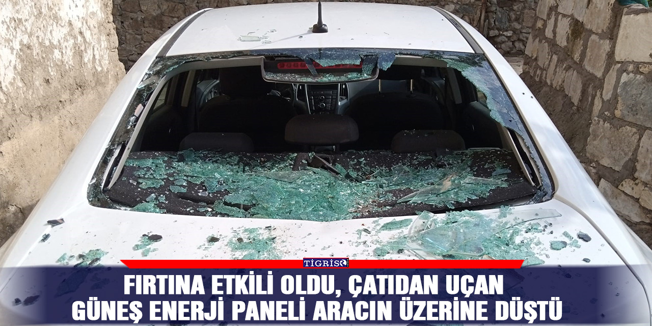 Fırtına etkili oldu, çatıdan uçan güneş enerji paneli aracın üzerine düştü