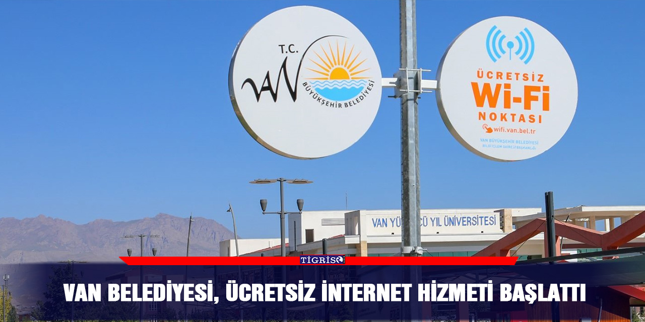 Van Belediyesi, ücretsiz internet hizmeti başlattı